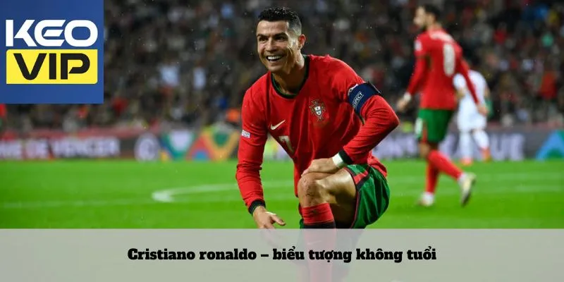 Cầu thủ có tầm ảnh hưởng nhất thế giới 2 Cristiano ronaldo – biểu tượng không tuổi