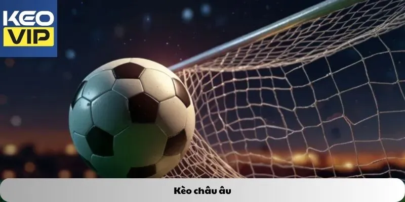 Kèo châu âu